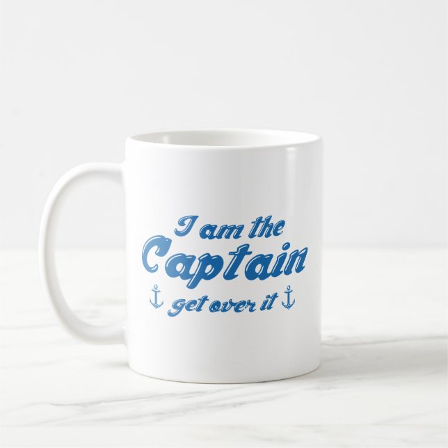 I’m The Captain Get Over It Coffee Mug (Left)
