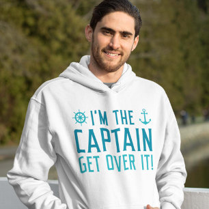 I’m The Captain Get Over It Hoodie