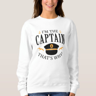 I’m The Captain Sweatshirt