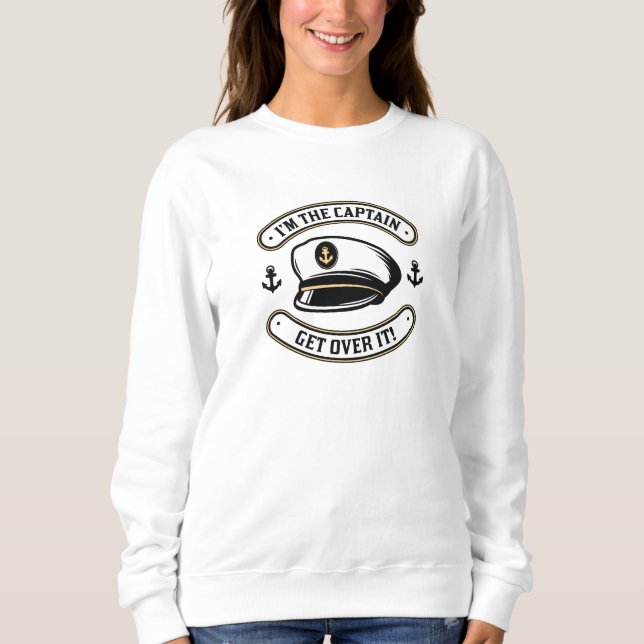 I’m The Captain Sweatshirt (Front)