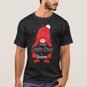 I M The Cousin Crew Gnome Family Matching Group Ch T-Shirt