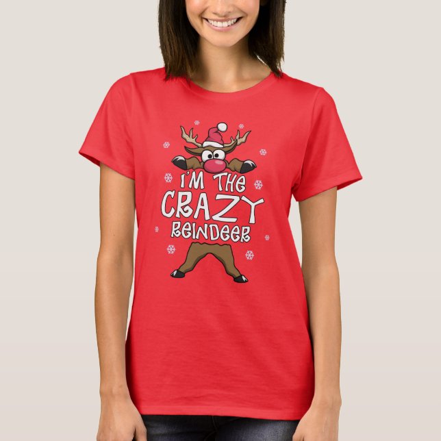I’m The Crazy Reindeer Family Christmas Pajama T-Shirt (Front)