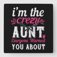 I’M The Crezy Aunt Everyone Warned You About-01.Pn