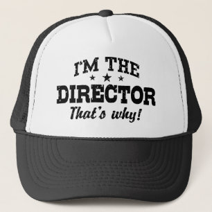 I’m The Director That’s Why Trucker Hat