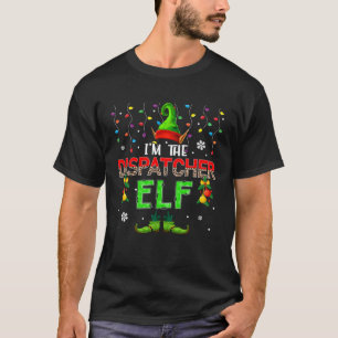 I m The Dispatcher Elf Xmas Leopard Elf Costume Fa T-Shirt