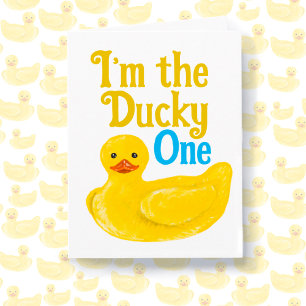 I’m the Ducky One Birthday Card
