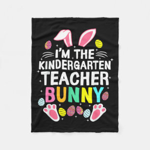 I’m The Kindergarten Teacher Bunny Happy Easter Da Fleece Blanket