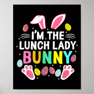 I’m The Lunch Lady Bunny Happy Easter Day Cute _1 Poster