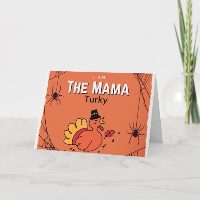I m the MaMa Turkey greeting card (Front)
