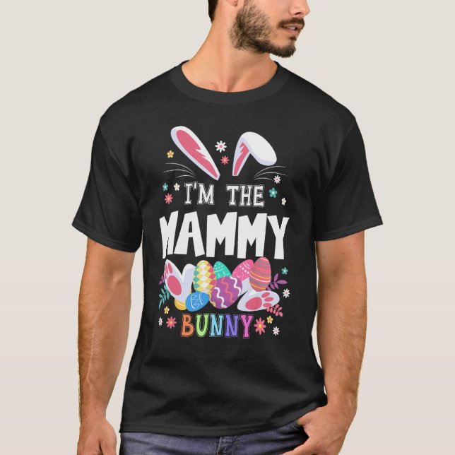 I m The Mammy Bunny Grandma Easter Matching Family T-Shirt (Front)