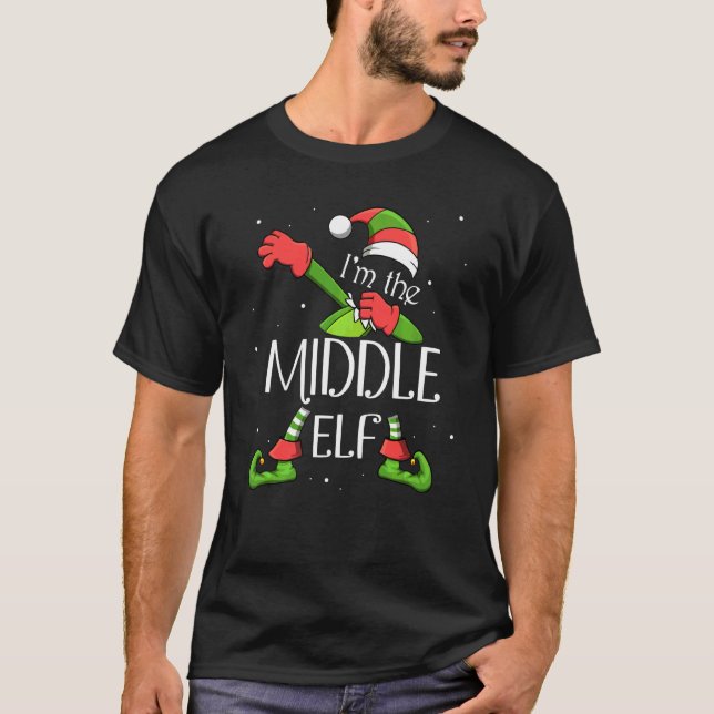 I M The Middle Elf Dabbing Santa Claus Xmas Family T-Shirt (Front)