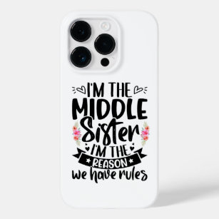I’m the middle sister I’m the reason we have rules Case-Mate iPhone 14 Pro Case
