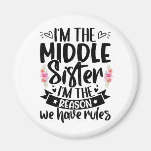 I’m the middle sister I’m the reason we have rules Magnet