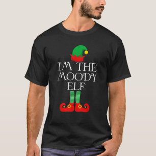 I m The Moody Elf Christmas Holiday Elf Squad Xmas T-Shirt