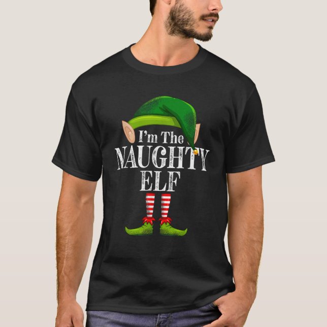 I m The Naughty Elf Matching Family Christmas Funn T-Shirt (Front)