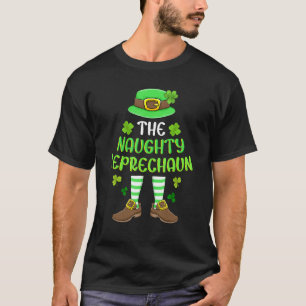 I M The Naughty Leprechaun Group Matching St Patri T-Shirt