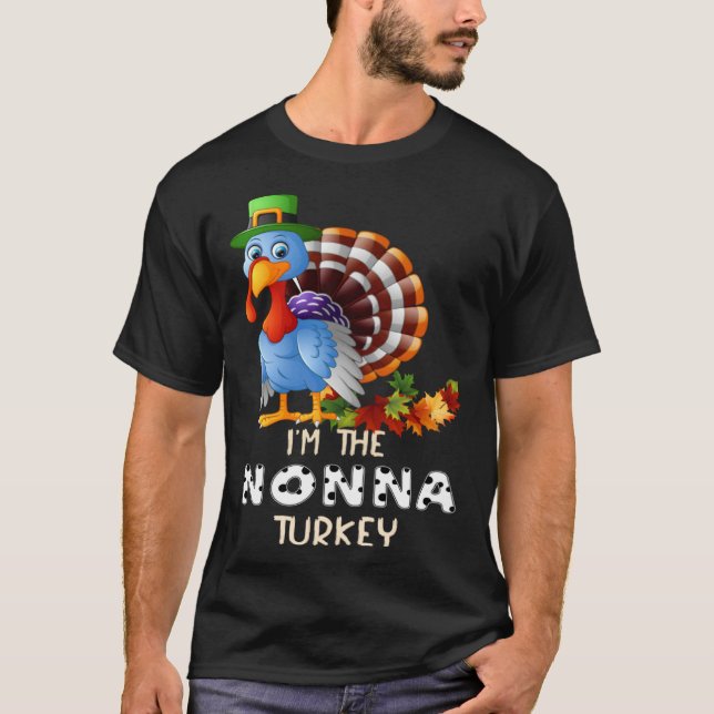 I m The Nonna Turkey Happy Thanksgiving 2021 Autum T-Shirt (Front)