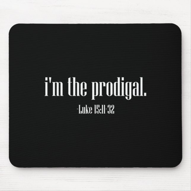 I’m The Prodigal Shirt Luke 15 Bible Verse Tee Chr Mouse Mat (Front)