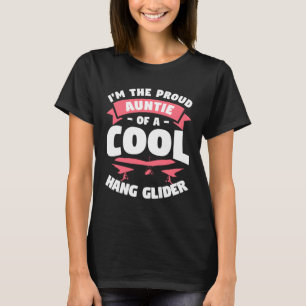 I m The Proud Auntie Of A Cool Hang Glider Gliding T-Shirt