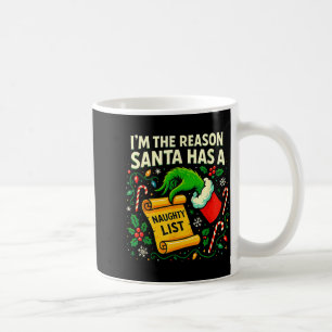 I’m The Reason Santa Has A Naughty List Christmas Coffee Mug