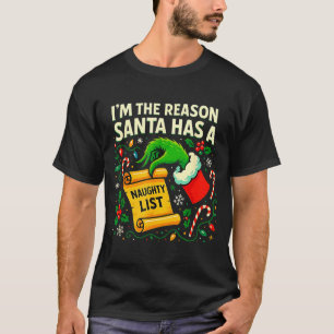 I’m The Reason Santa Has A Naughty List Christmas  T-Shirt