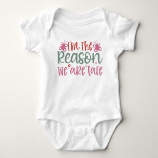 I’m the Reason We Are Late – Baby Boy Bodysuit