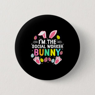 I’m The Social Worker Bunny Happy Easter Day Cute 6 Cm Round Badge