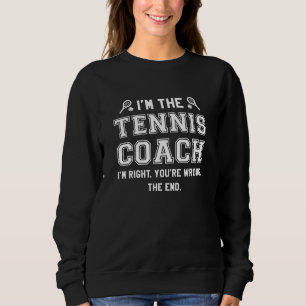 I’m The Tennis Coach Sweatshirt