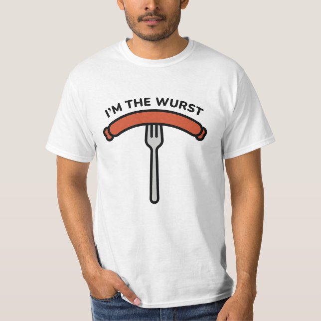I’m The Wurst T-Shirt (Front)