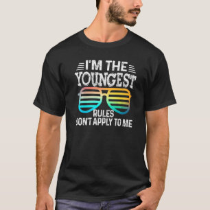 I M The Youngest Rules Don Apply To Me Tees Glass