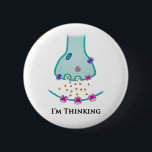 I’m Thinking Neuron Synapse 6 Cm Round Badge<br><div class="desc">Think all you want with this cute neuroscience design of a synapse. Synapses occur in our brains and are responsible for the transfer of information between neurons,  and therefore how we think! This cool design is perfect for science lovers,  nerds,  geeks and brain lovers!</div>