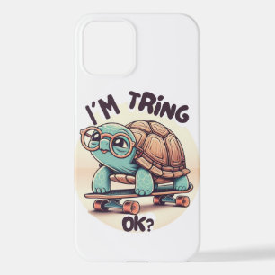 I’m trying, OK?!” Turtle with Glasses and Skateboa iPhone 12 Case