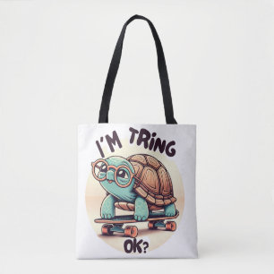 I’m trying, OK?!” Turtle with Glasses and Skateboa Tote Bag