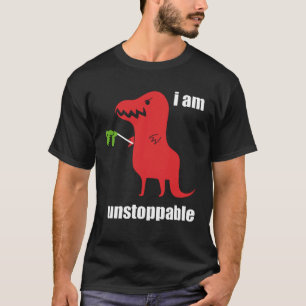 I m Unstoppable Rex Prehistoric Dinosaur T-Shirt