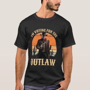 I m Voting For The Outlaw Funny Trump Cowboy Sunse T-Shirt