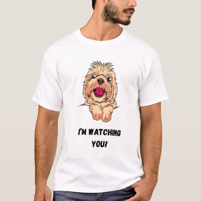 I’m Watching You! Funny Dog T-Shirt (Front)