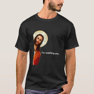 I m Watching You Funny Peeking Jesus Apparel Unise T-Shirt
