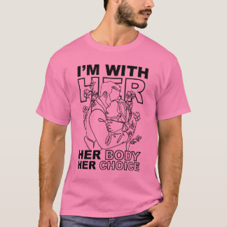 I’m With Her T-Shirt