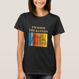 I m With The Banned Books  Book  T-Shirt