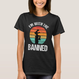I m With The Banned  for Book T-Shirt
