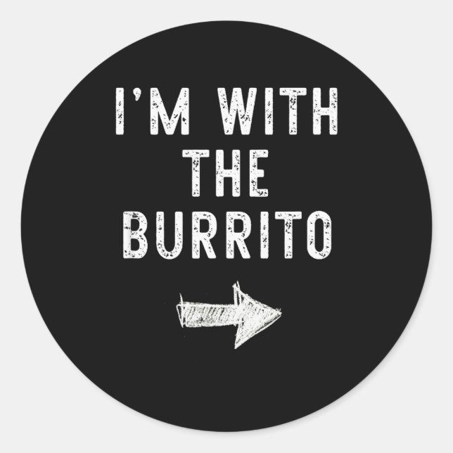 I’m With The Burrito Funny Halloween Couple Costum Classic Round Sticker (Front)