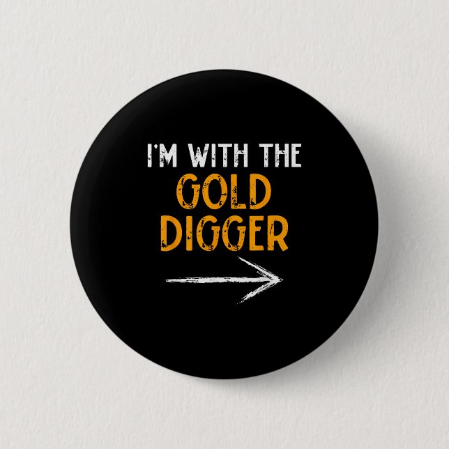 I’m With The Gold Digger Halloween Matching Couple 6 Cm Round Badge (Front)