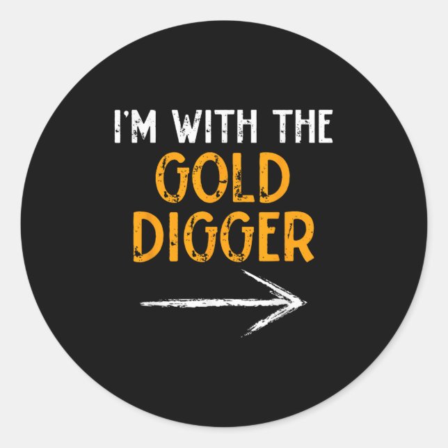 I’m With The Gold Digger Halloween Matching Couple Classic Round Sticker (Front)