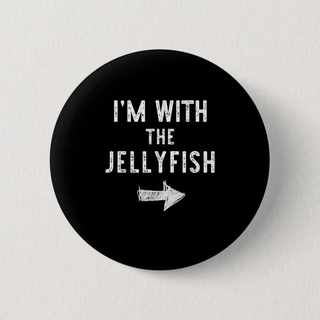 I’m With The Jellyfish Halloween Couple Costume Je 6 Cm Round Badge (Front)