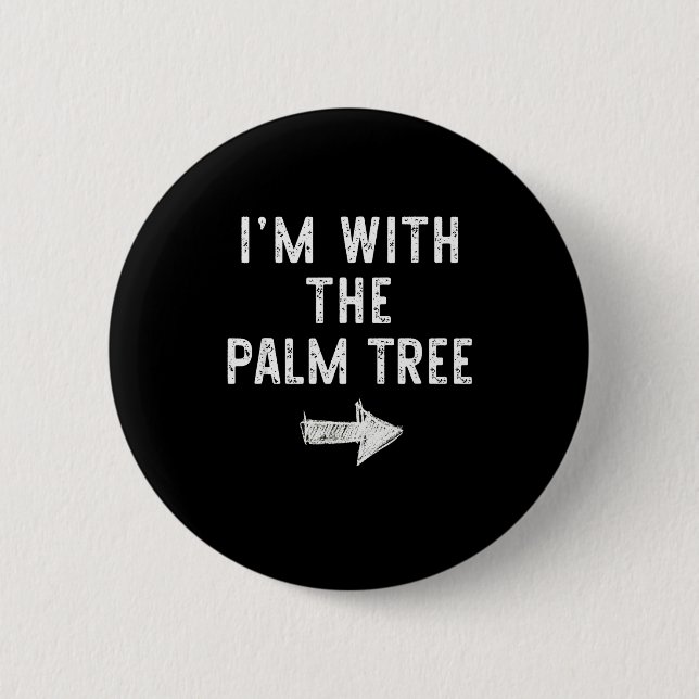I’m With The Palm Tree Funny Halloween Couple Cost 6 Cm Round Badge (Front)
