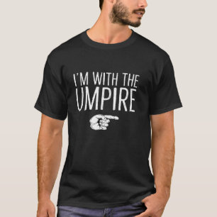 I m With The Umpire Matching Costume Lazy Hallowee T-Shirt