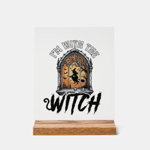 I’m With The Witch Vintage Halloween Acrylic Sign