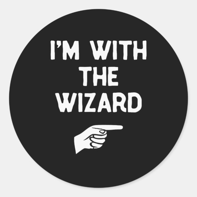I’m With The Wizard Funny Halloween Matching Costu Classic Round Sticker (Front)