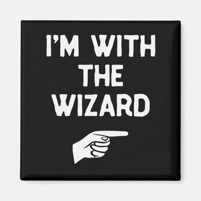 I’m With The Wizard Funny Halloween Matching Costu Magnet (Front)