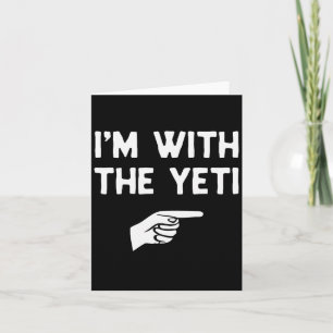 I’m With The Yeti Funny Halloween Matching Costume Card